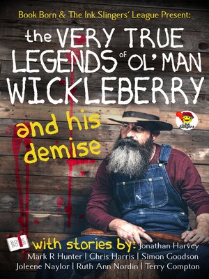 cover image of The Very True Legends of Ol' Man Wickleberry and his Demise
